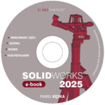 SOLIDWORKS 2025 Modelowanie części, Złożenia i Rysunki